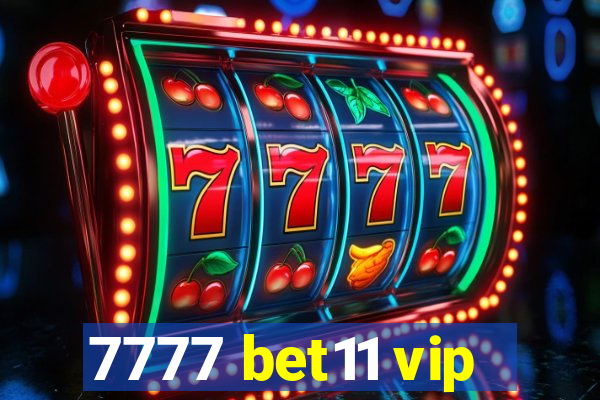 7777 bet11 vip